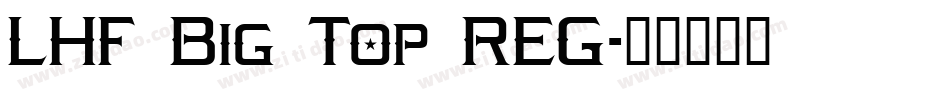 LHF Big Top REG字体转换
